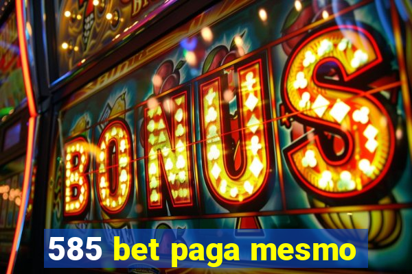 585 bet paga mesmo
